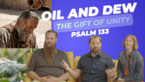 Psalm 133 The Gift of Unity