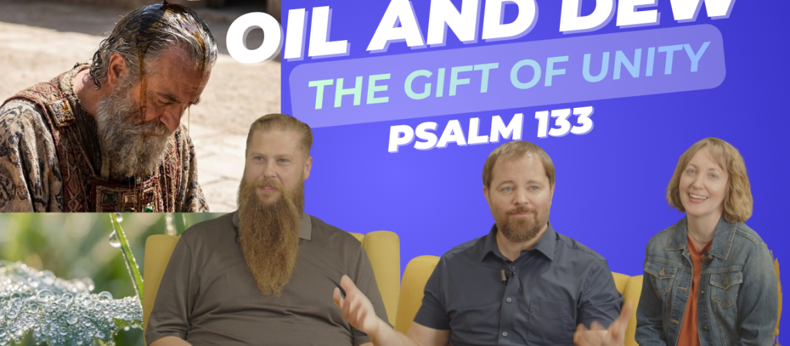 Psalm 133 The Gift of Unity